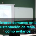 Errores comunes en la sustentación de tesis y cómo evitarlos errores-comunes-sustentacion-de-tesis